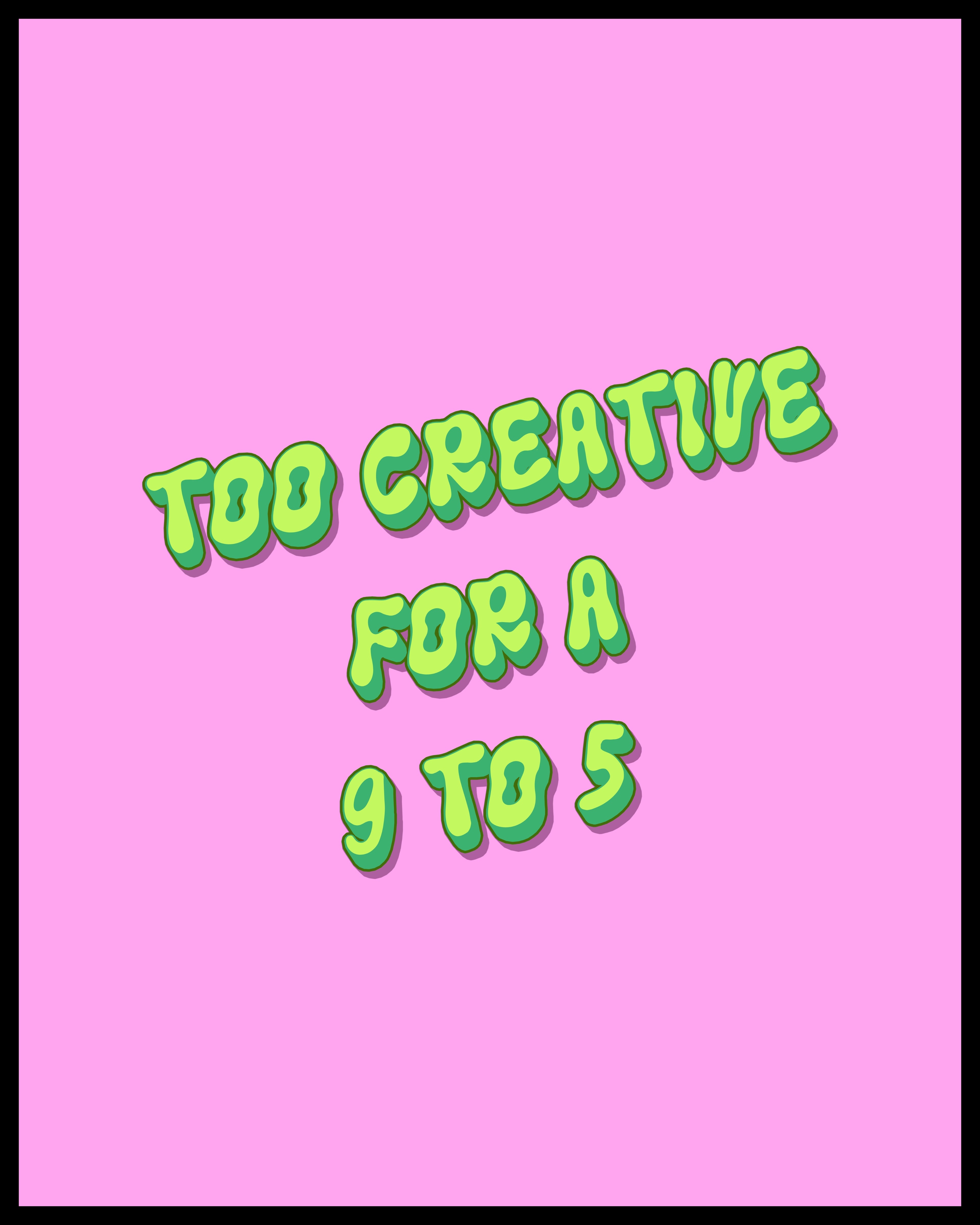 Too Creative